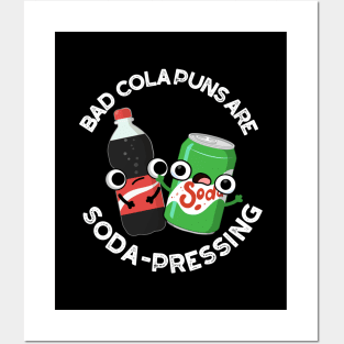 Bad Cola Puns Are Soda-rn Depressing Cute Soda Pun Posters and Art